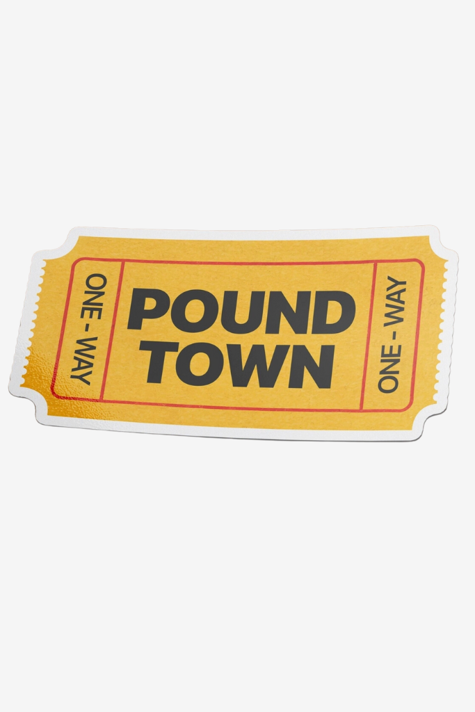 Ticket To Pound Town Sticker