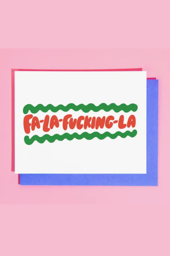 &quot;Fa-La-Fucking-La&quot; Greeting Card