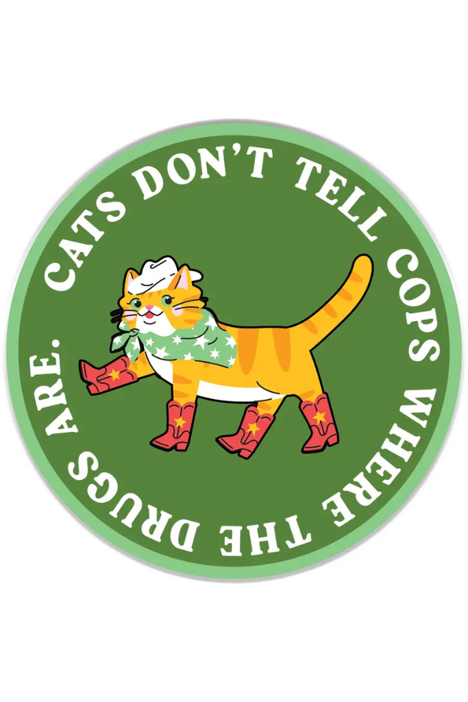 Cats Don't Tell Cops Sticker